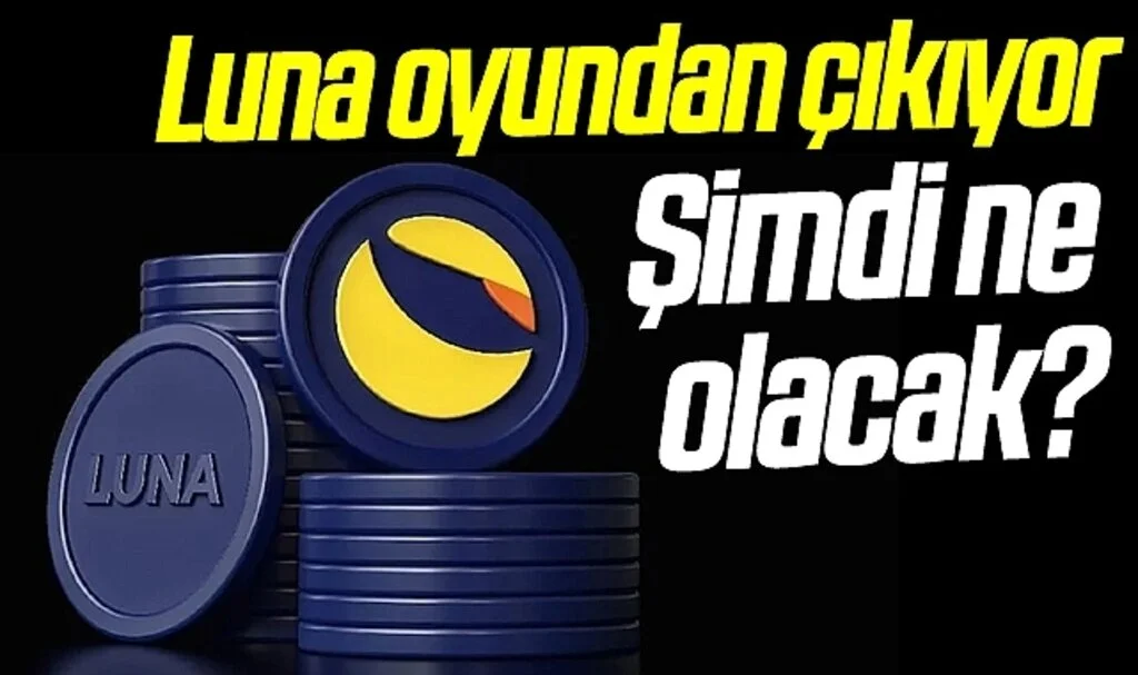 Luna oyundan çıkıyor: Sıfırlanan kripto, borsadan kaldırıldı… Şimdi ne olacak?