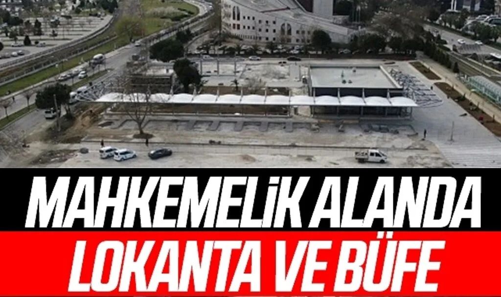 Mahkemelik Alanda Lokanta ve Büfe