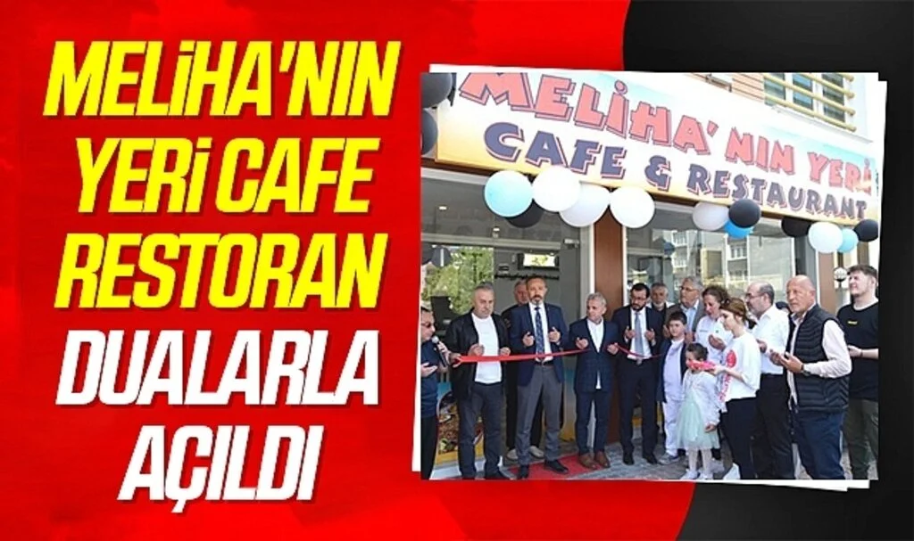 Meliha'nın Yeri Cafe Restoran Dualarla Açıldı