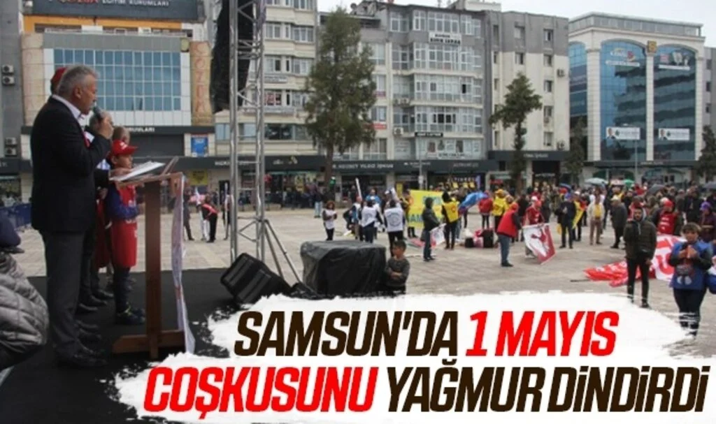 Samsun'da 1 Mayıs coşkusunu yağmur dindirdi