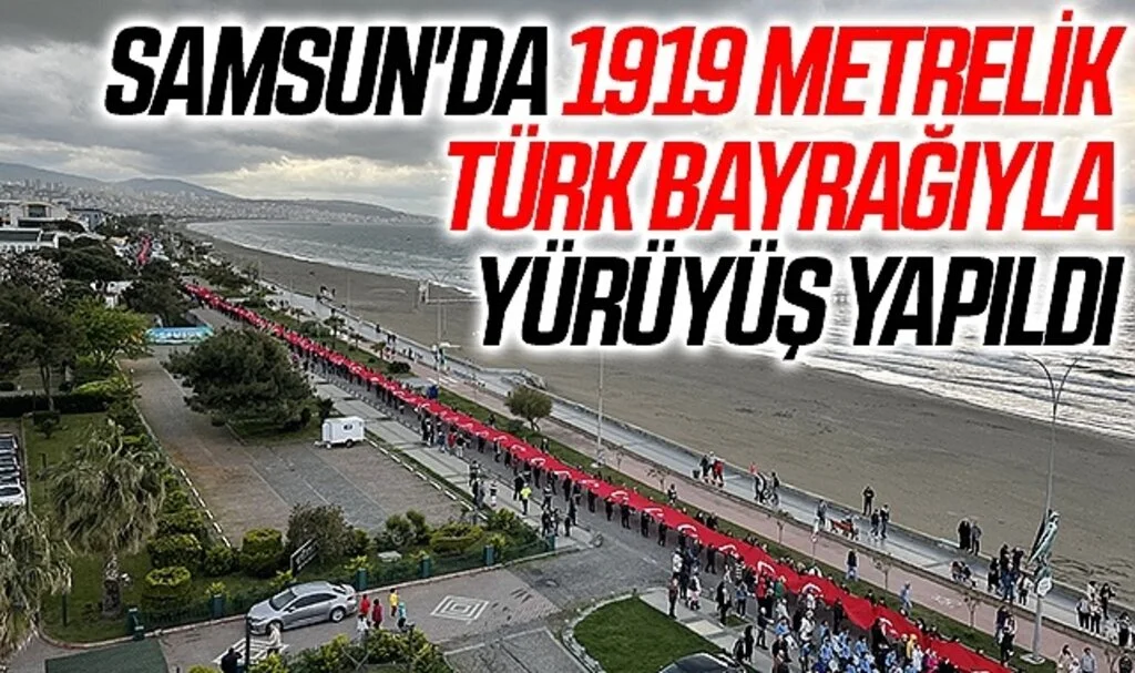 Samsun'da 1919 metrelik Türk bayrağıyla yürüyüş yapıldı