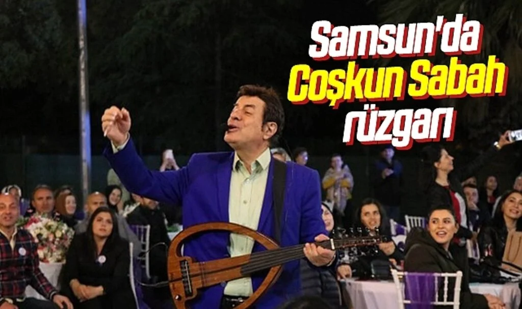 Samsun'da Coşkun Sabah rüzgarı