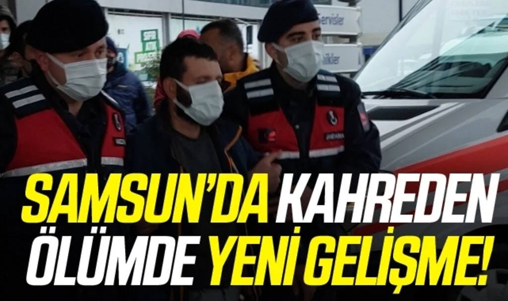 Samsun'da Kahreden Ölümde Yeni Gelişme