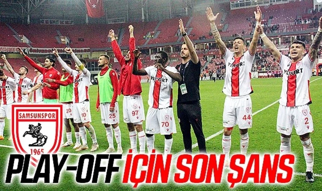 Samsunspor'da Play-Off İçin Son Şans 