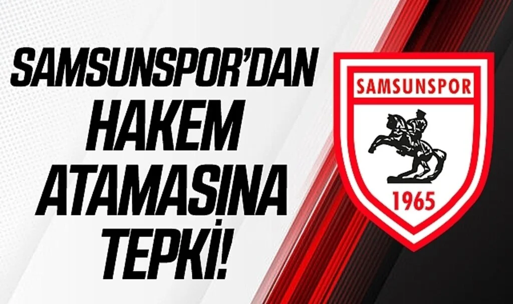 Samsunspor'dan Hakem Atamasına Tepki!