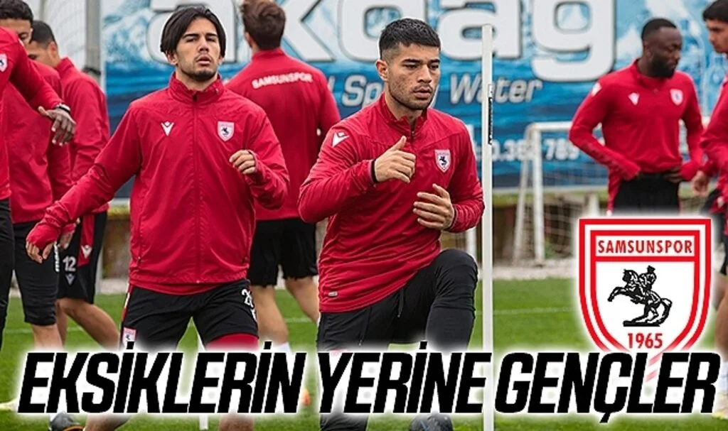 Samsunspor Eksiklerin Yerine Gençler