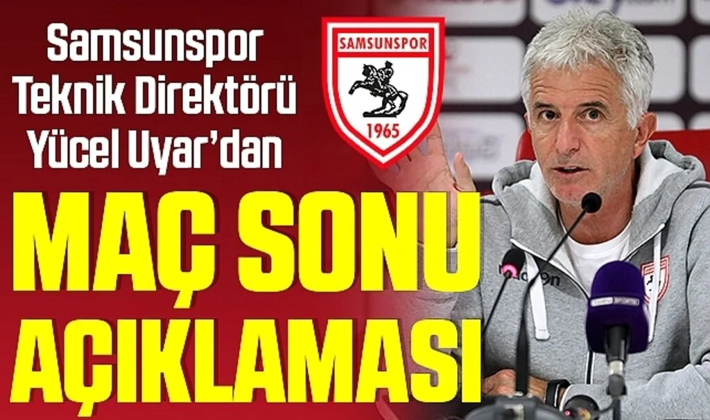 Samsunspor Teknik Direktörü Yücel Uyar'dan İstanbulspor Maçı Sonrası Açıklama