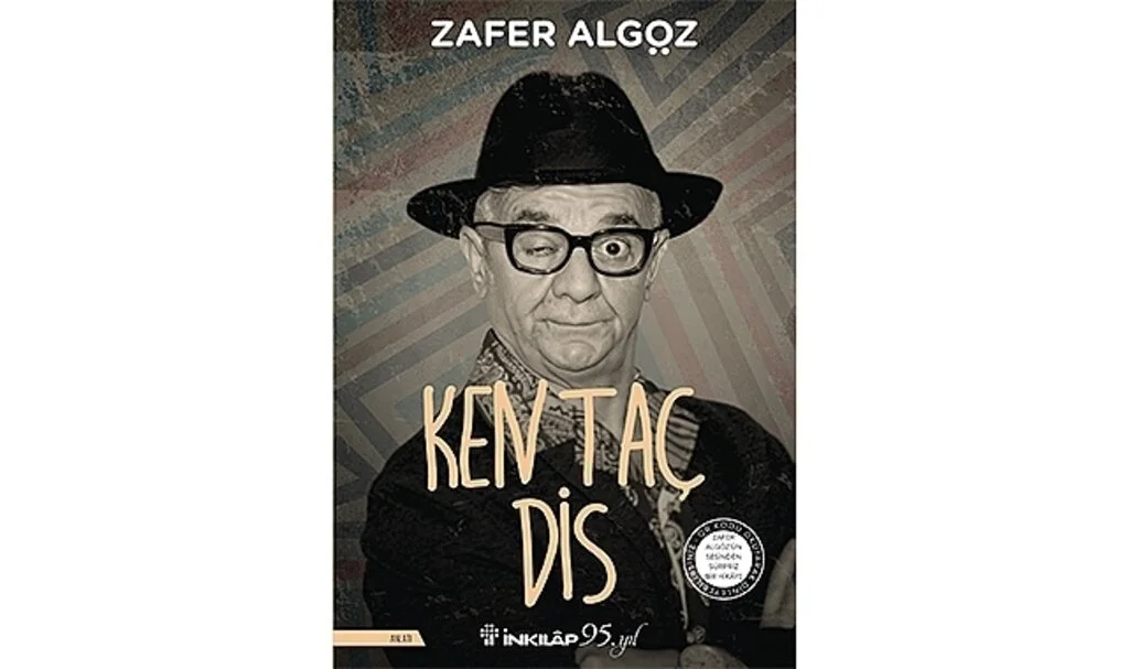 USTA OYUNCU ZAFER ALGÖZ’ÜN ÜÇÜNCÜ KİTABI  “KEN TAÇ DİS”