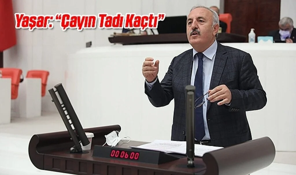 Yaşar: "Çayın Tadı Kaçtı"