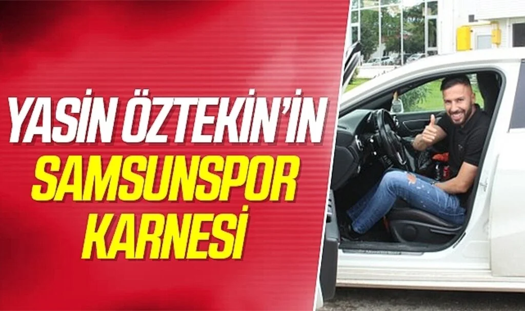 Yasin Öztekin'in Samsunspor Karnesi