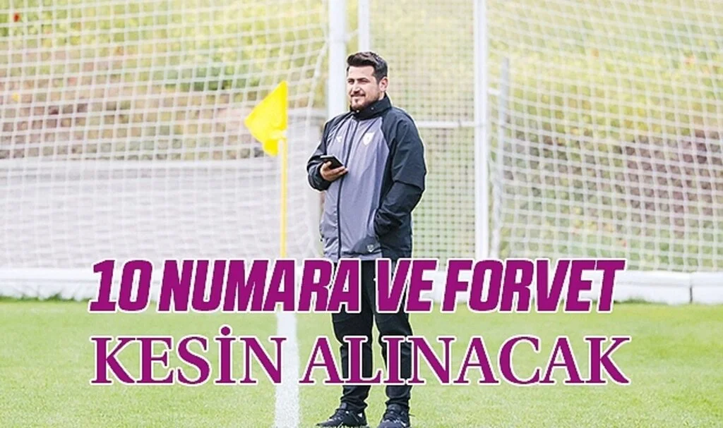 10 Numara Ve Forvet kesin Alınacak