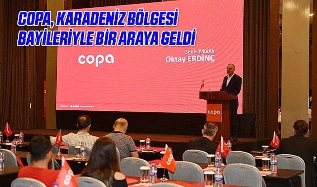 COPA, Karadeniz Bölgesi Bayileriyle Bir Araya Geldi