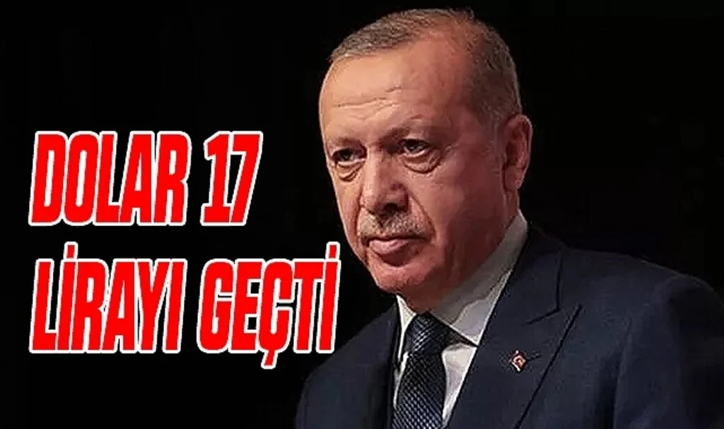 Dolar 17 lirayı aştı
