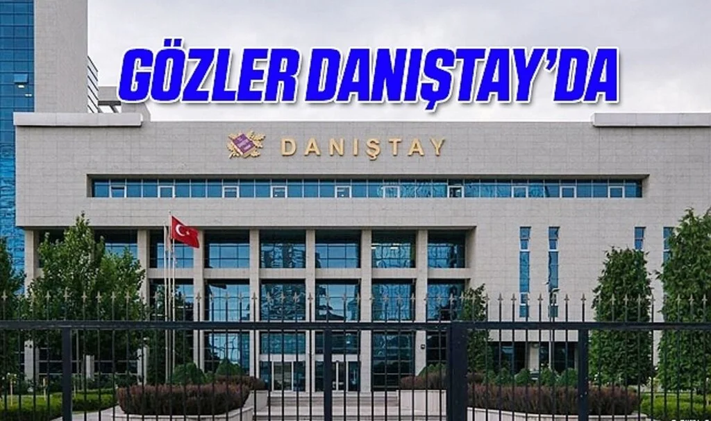 Gözler Danıştay'da 