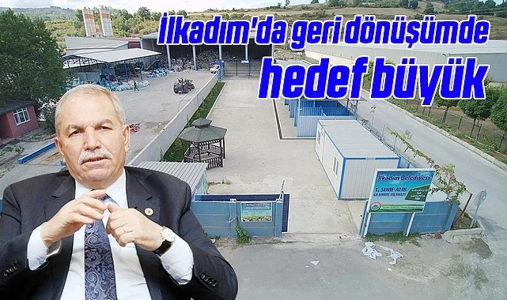 İlkadım'da geri dönüşümde hedef büyük 