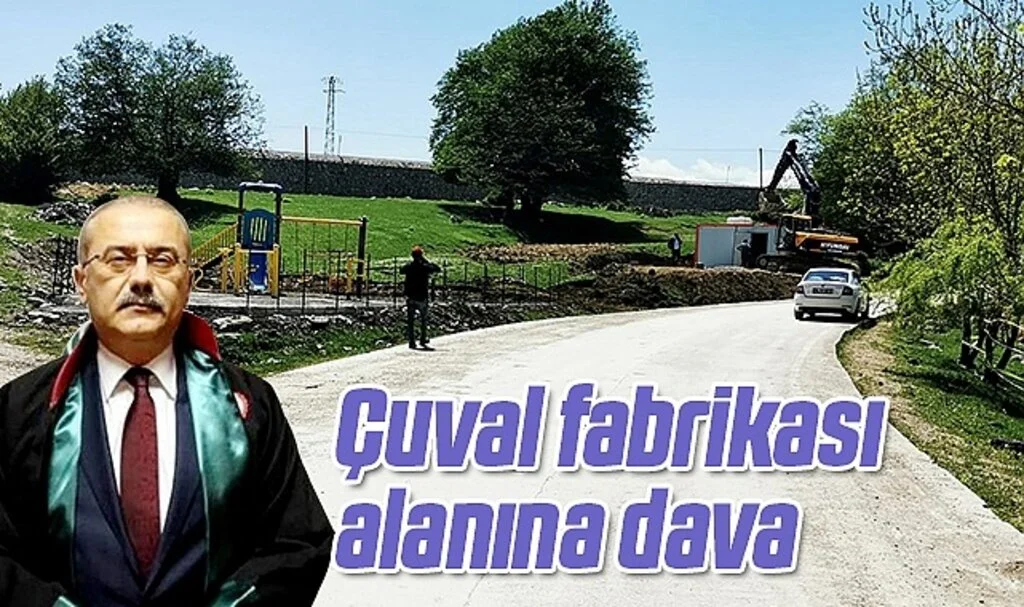 Samsun Asarcık İlçesi'nde Çuval Fabrikası Alanına Dava 