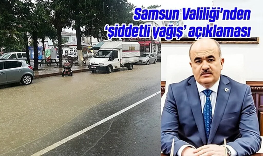 Samsun Valiliği'nden 'şiddetli yağış' açıklaması