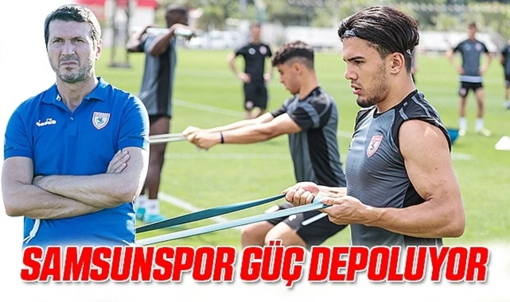 Samsunspor Güç Depoluyor