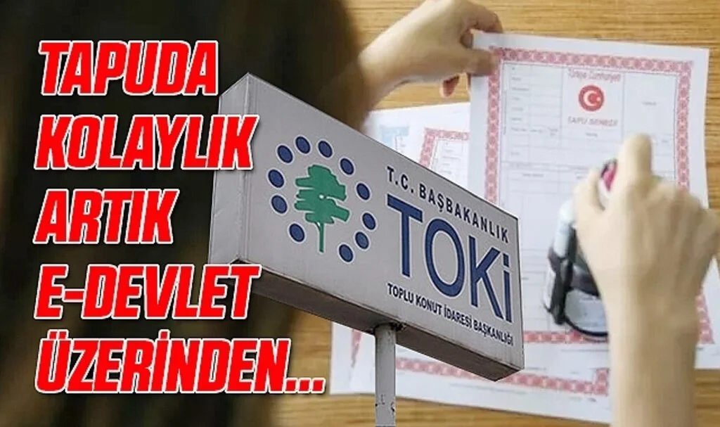 Son dakika: Tapuda kolaylık! TOKİ'den konut alanlar dikkat: E-Devlet üzerinden...