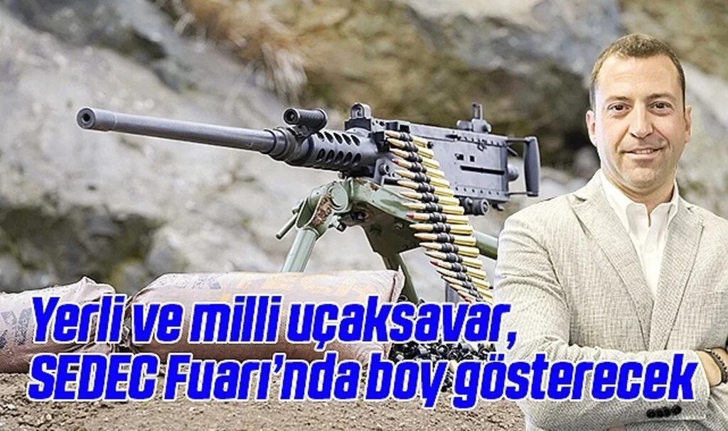Yerli ve milli uçaksavar, SEDEC Fuarı’nda boy gösterecek