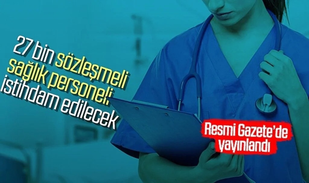 27 bin sözleşmeli sağlık personeli istihdam edilecek