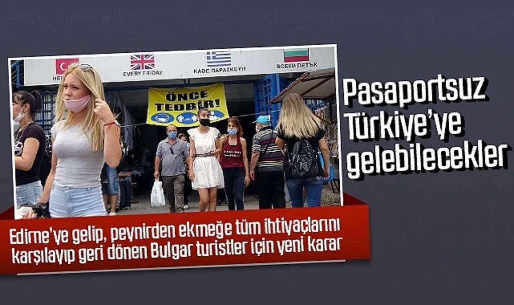 Bulgaristan vatandaşları Türkiye’ye pasaportsuz girebilecek