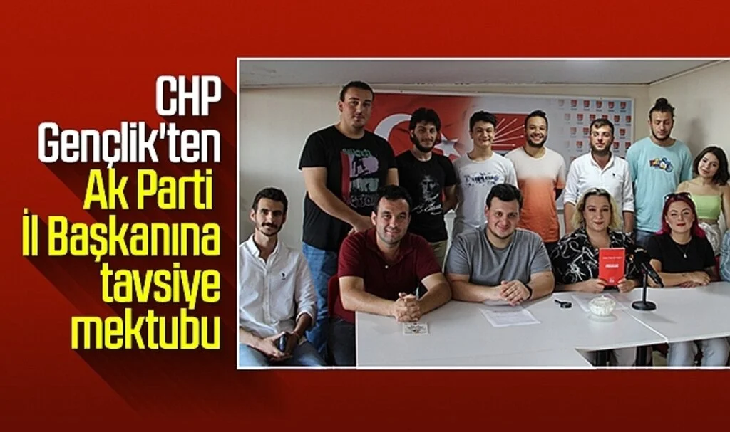 CHP Gençlik'ten Ak Parti İl Başkanına tavsiye mektubu