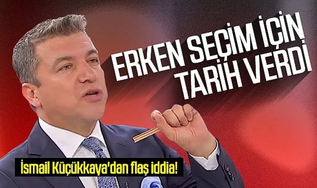 İsmail Küçükkaya'dan flaş iddia! Erken seçim için tarih verdi