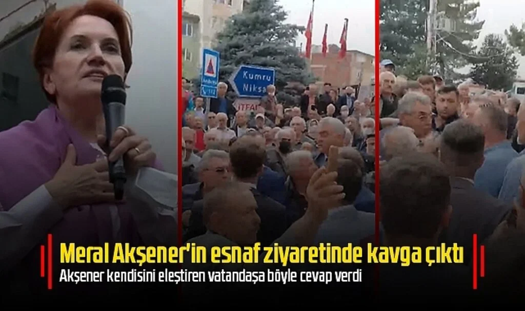 Meral Akşener'in esnaf ziyaretinde kavga çıktı: Akşener kendisini eleştiren vatandaşa böyle cevap verdi