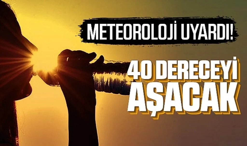 Meteoroloji uyardı! Tüm yurtta sıcaklıklar artıyor