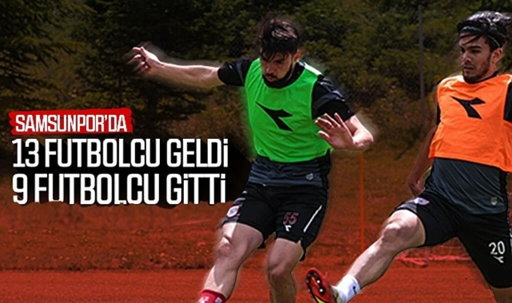 Samsunspor'da 13 futbolcu geldi, 9 futbolcu gitti