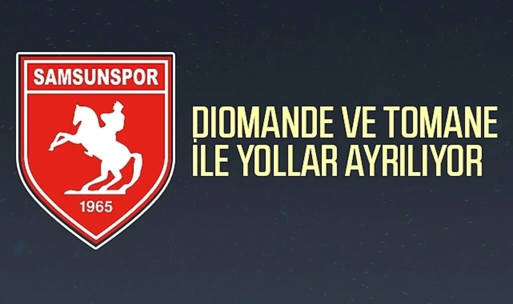 Samsunspor'da Diomande ve Tomane ile yollar ayrılıyor 