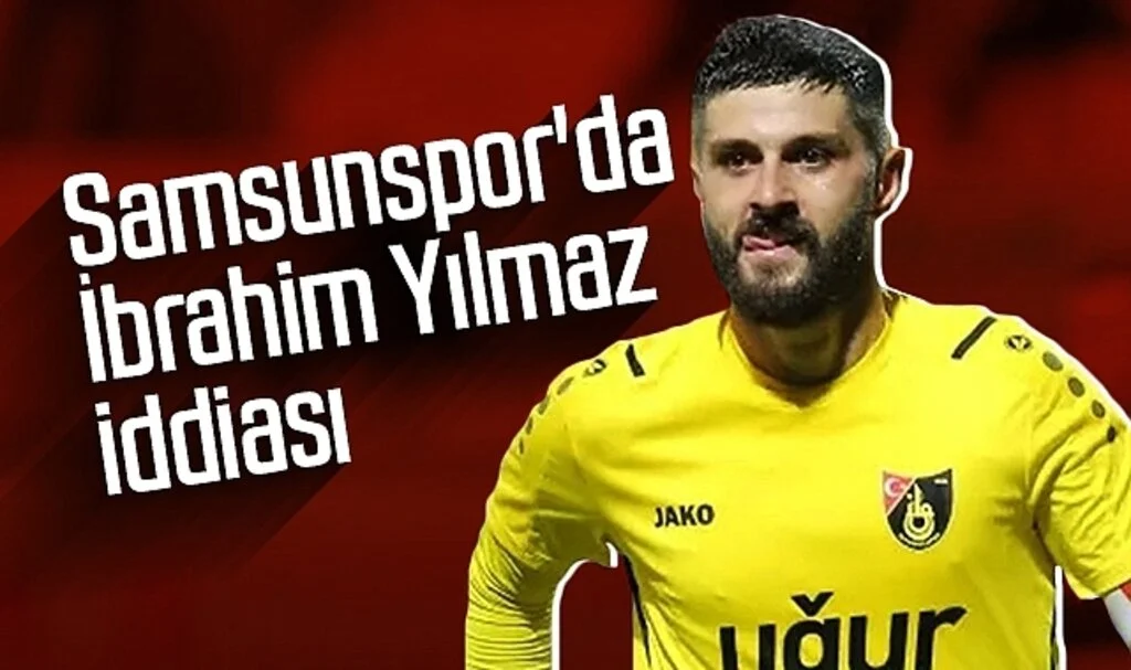 Samsunspor'da İbrahim Yılmaz iddiası