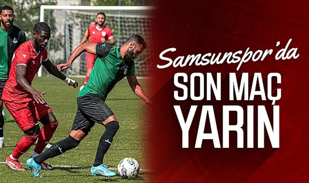 Samsunspor'da son maç yarın