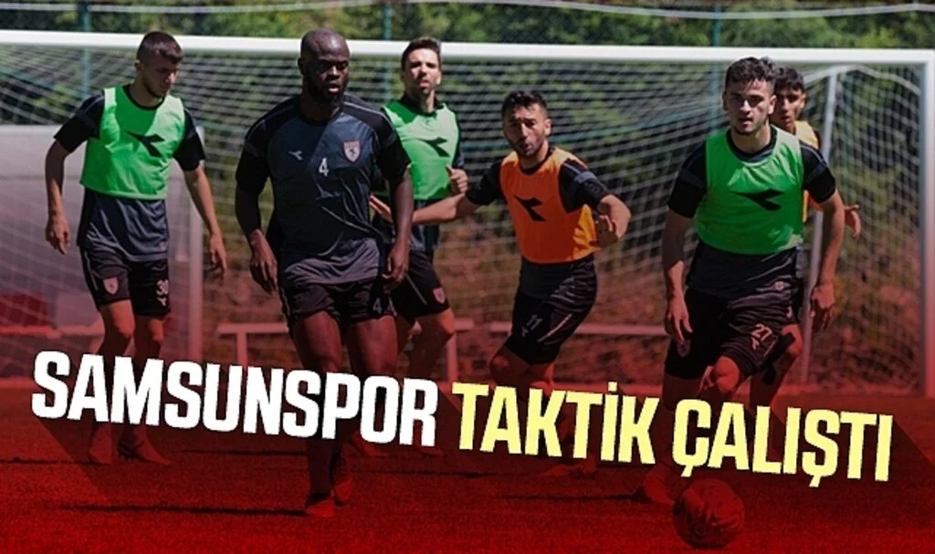 SAMSUNSPOR TAKTİK ÇALIŞTI