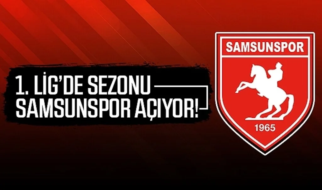 Son Dakika... Spor Toto 1. Lig'de Sezonu Samsunspor Açıyor!
