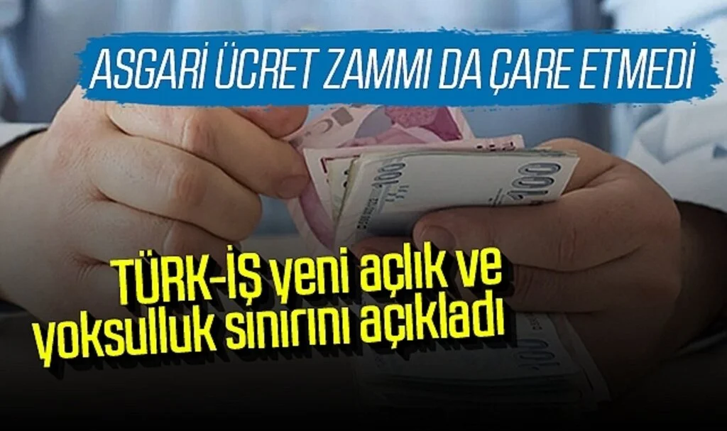TÜRK-İŞ yeni açlık ve yoksulluk sınırını açıkladı…
