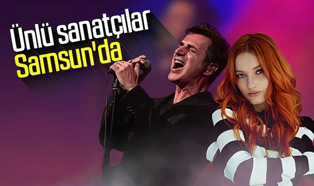 Ünlü sanatçılar Samsun'da