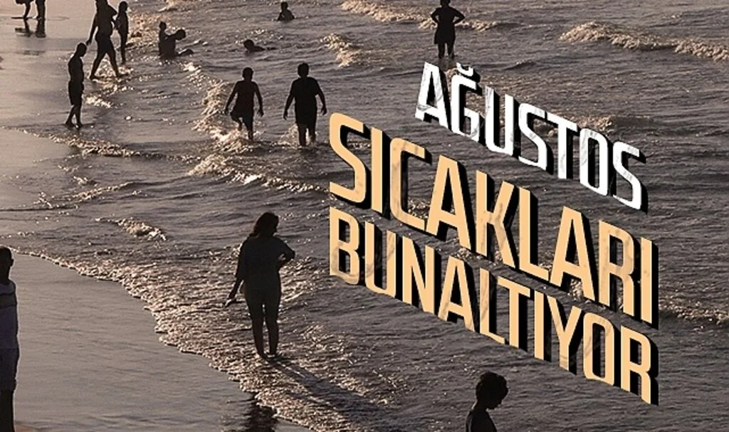 Ağustos sıcakları bunaltıyor