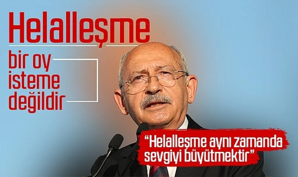 CHP Genel Başkanı Kemal Kılıçdaroğlu: Helalleşme bir oy isteme değildir