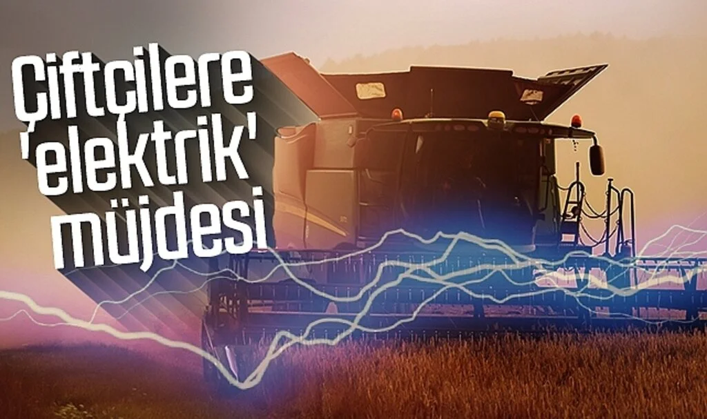Çiftçilere 'elektrik' müjdesi