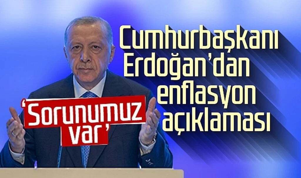 Cumhurbaşkanı Erdoğan’dan 'enflasyon' açıklaması: 'Sorunumuz var'