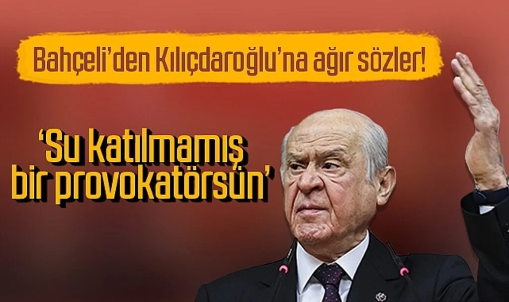 Devlet Bahçeli'den Kılıçdaroğlu'na sert sözler: ‘Su katılmamış bir provakatörsün'