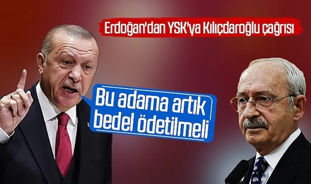 Erdoğan'dan YSK'ya Kılıçdaroğlu çağrısı: Bu adama artık bedel ödetilmeli