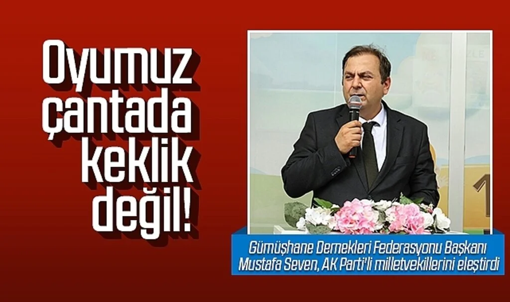 Gümüşhane Dernekleri Federasyonu Başkanı Mustafa Seven: Oyumuz çantada keklik değil!
