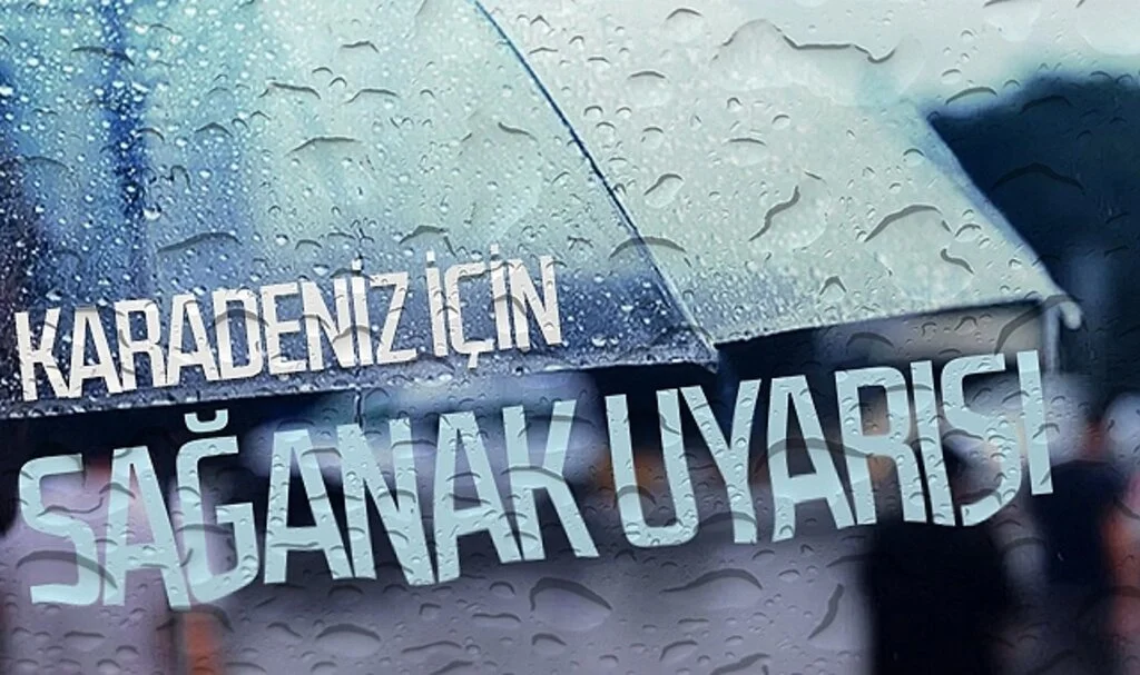 Karadeniz için sağanak yağış uyarısı