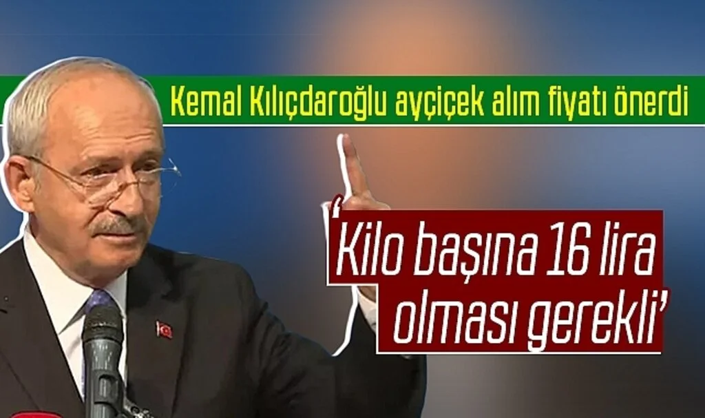 Kemal Kılıçdaroğlu ayçiçek alım fiyatı için önerisini açıkladı