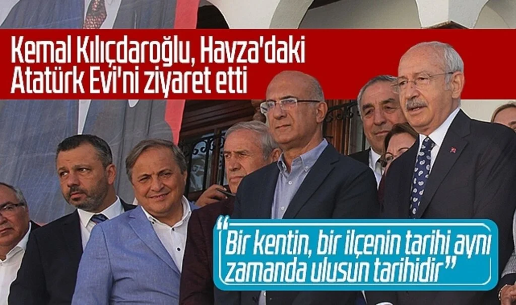 Kemal Kılıçdaroğlu, Havza'daki Atatürk Evi'ni ziyaret etti