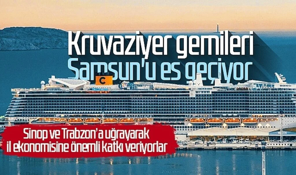Kruvaziyer gemileri Samsun'u es geçiyor