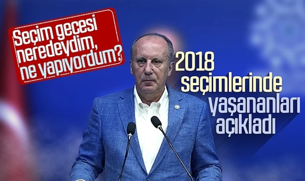 Muharrem İnce 2018 seçimlerinde yaşananları açıkladı
